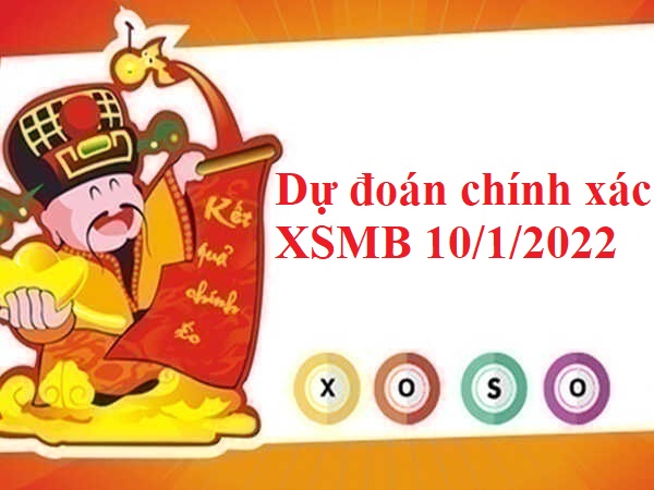 Dự đoán chính xác XSMB 10/1/2022