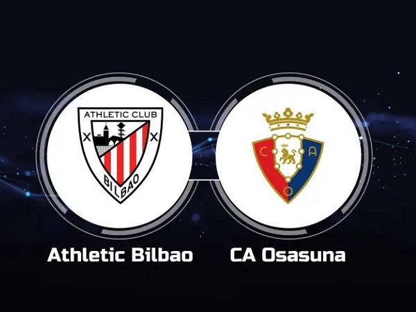 Nhận định, soi kèo Bilbao vs Osasuna – 03h00 10/01, VĐQG Tây Ban Nha