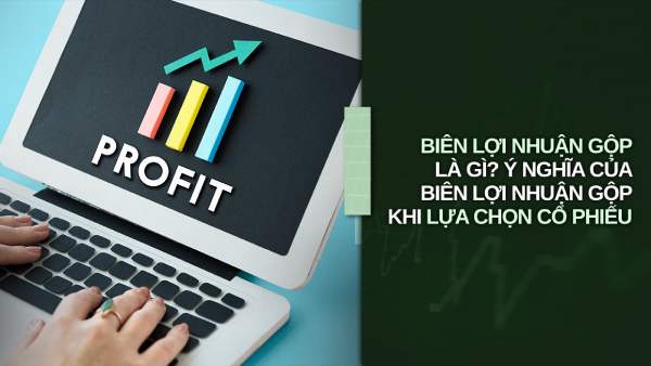 Vai trò của biên lợi nhuận gộp trong quản lý tài chính