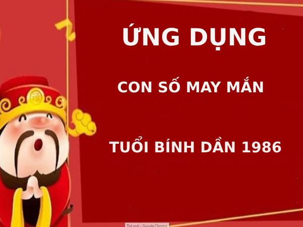 Ứng dụng con số may mắn tuổi Bính Dần 1986 trong cuộc sống