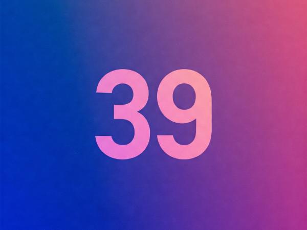 Ý nghĩa con số 39 khám phá ảnh hưởng trong cuộc sống