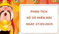 Phân tích XSMB ngày 27/5/2025 thứ 3 phát tài